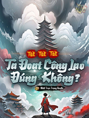 Bìa truyện Tốt Tốt Tốt, Ta Đoạt Công Lao Đúng Không? với nhân vật chính Tô Trần